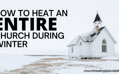 How to heat an ENTIRE church during the winter